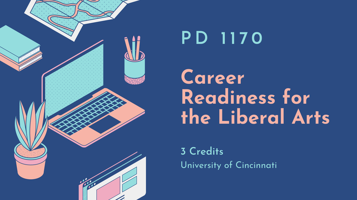 PD1170: Career Readiness for the Liberal Arts, 3 Credits, University of Cincinnati